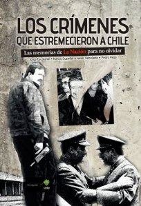 Cover image for Los Crimenes que Estremecieron a Chile. Includes important images of the history of Chile.
