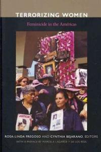 This is the cover image of the book, Terrorizing Women: Feminicide in the Americas.
